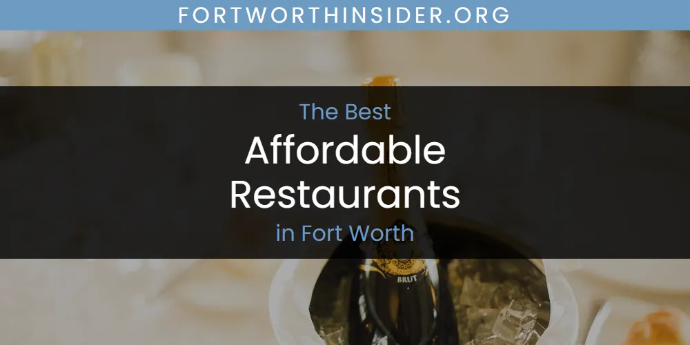 The Absolute Best Affordable Restaurants in Fort Worth  [Updated 2025]