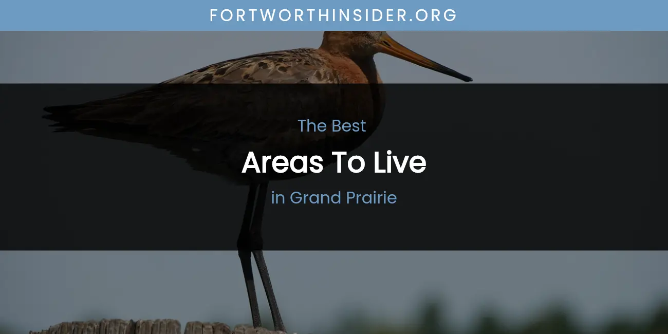 The Absolute Best Areas to Live in Grand Prairie featured
