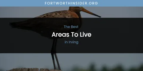 The Absolute Best Areas to Live in Irving