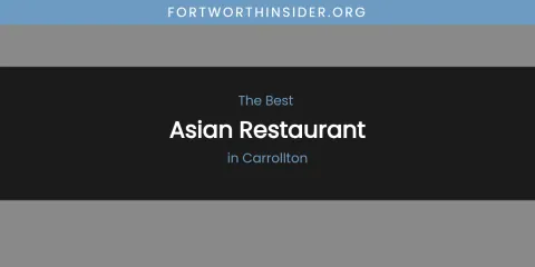 The Absolute Best Asian Restaurant in Carrollton