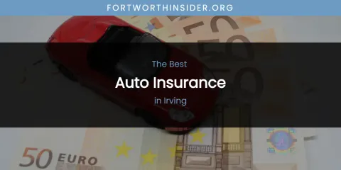 The Absolute Best Auto Insurance in Irving