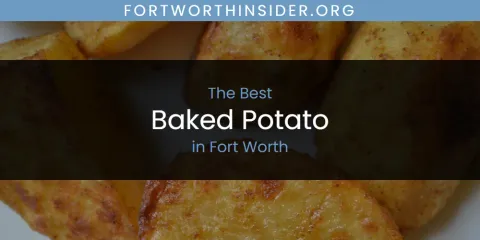 The Top-Rated Baked Potato in Fort Worth