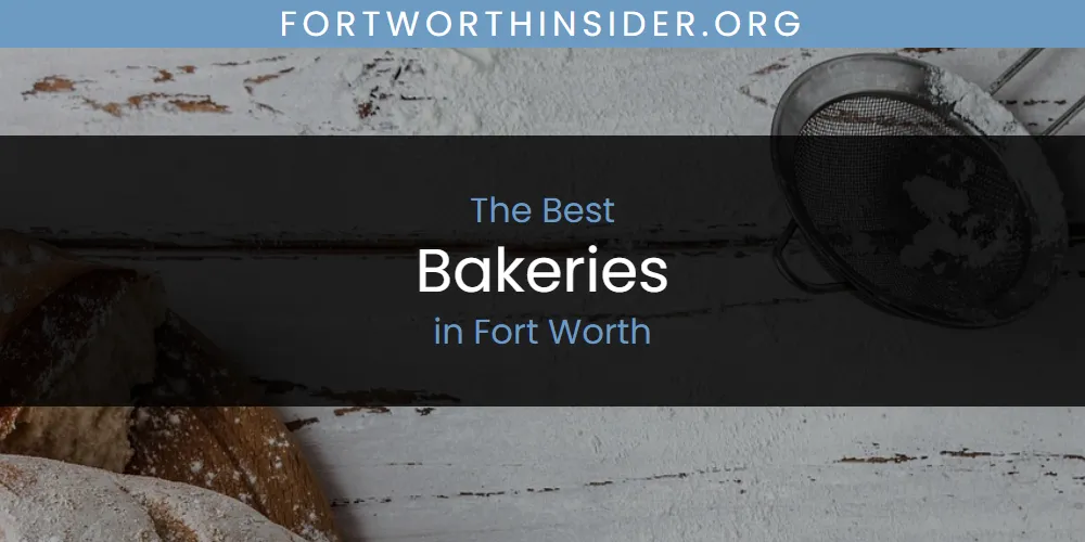 2026 Guide to Best Bakeries in Fort Worth