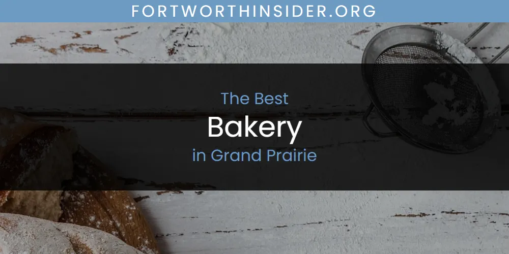 The Absolute Best Bakery in Grand Prairie  [Updated 2025]