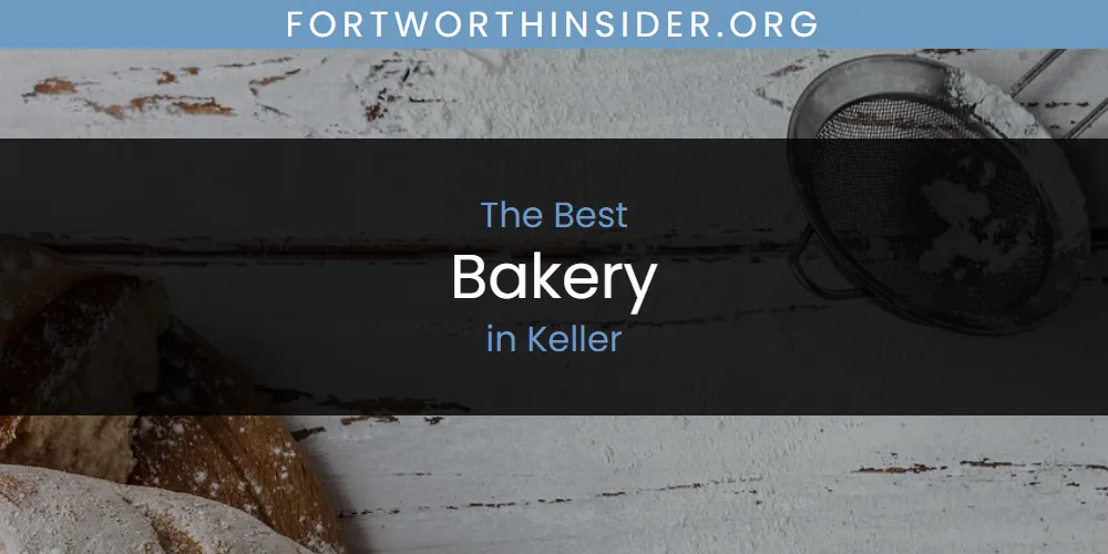Keller's Best Bakery [Updated 2025]