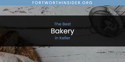 Guide to Best Bakery in Keller