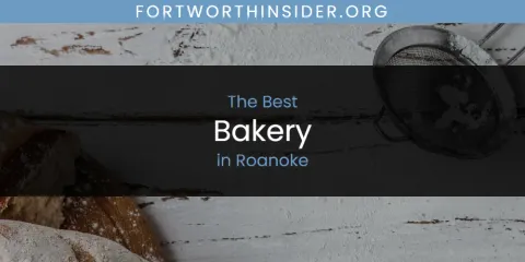 The Top-Rated Bakery in Roanoke