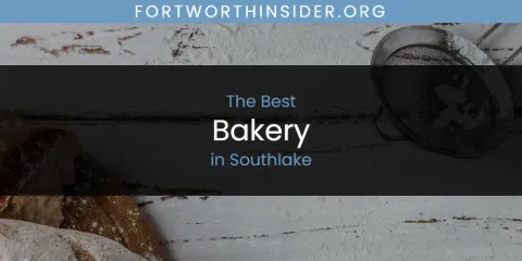 The Best Bakery in Southlake List