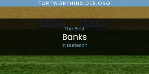 Guide to Best Banks in Burleson