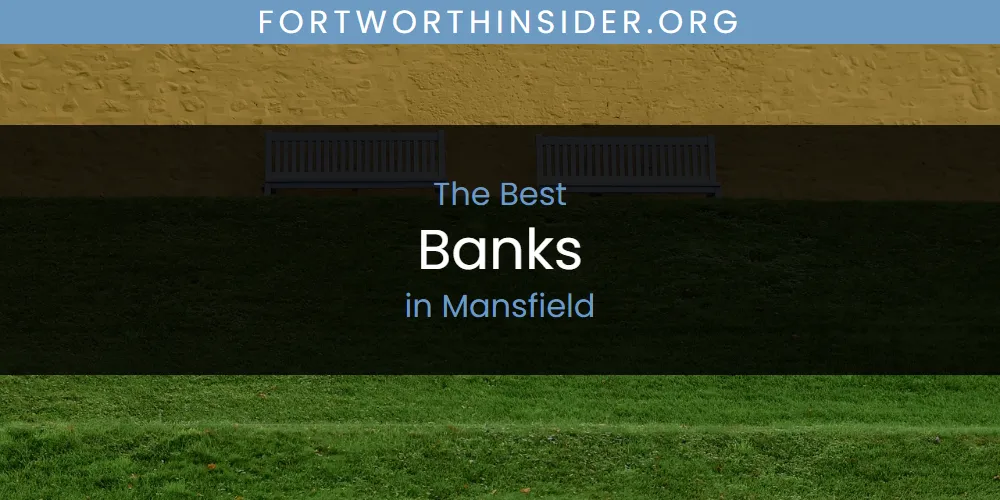 The 2026 Best Banks in Mansfield List