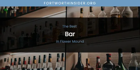 The Absolute Best Bar in Flower Mound