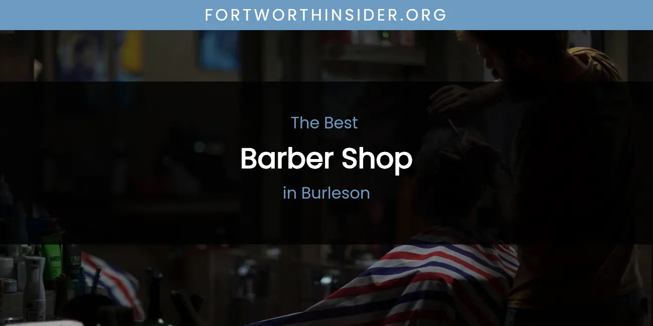 The Absolute Best Barber Shop in Burleson featured