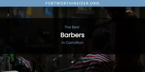 The Absolute Best Barbers in Carrollton