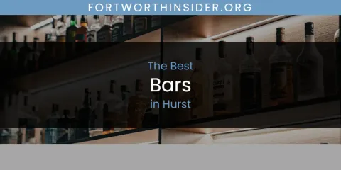 Hurst's Best Bars Spots