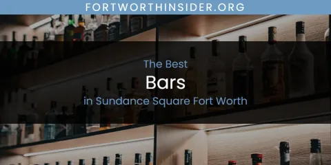 The Top-Rated Bars in Sundance Square Fort Worth
