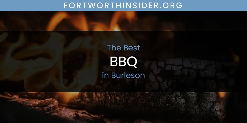 The Absolute Best BBQ in Burleson  [Updated 2025]