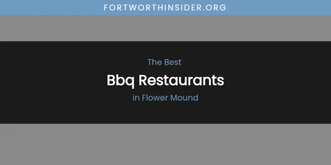 The Absolute Best BBQ Restaurants in Flower Mound