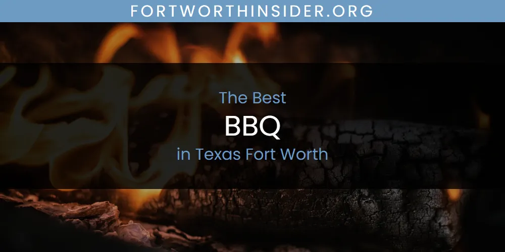 Texas Fort Worth's Best BBQ [Updated 2025]