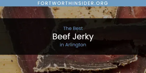 Best Beef Jerky in Arlington: Ultimate Guide