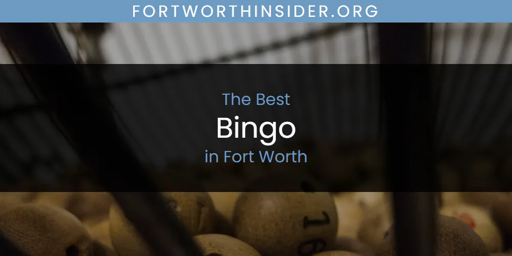 Best Bingo in Fort Worth: Our Expert Picks for 2026