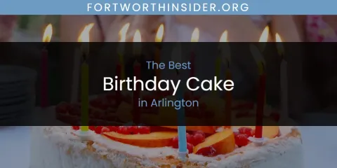 Discover the Best Birthday Cake in Arlington