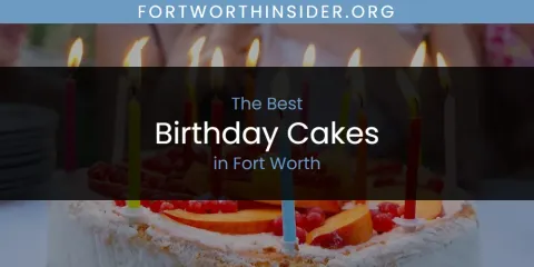 The Best Birthday Cakes in Fort Worth