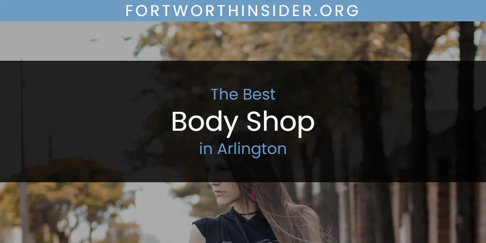 Best Body Shop in Arlington: Complete Guide (2026)