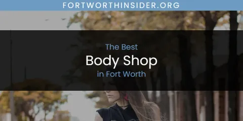 Discover the Best Body Shop in Fort Worth
