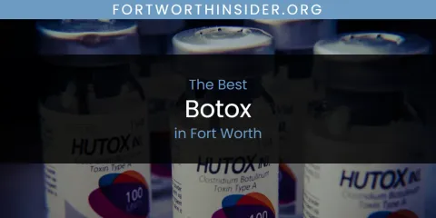 The Best Botox in Fort Worth