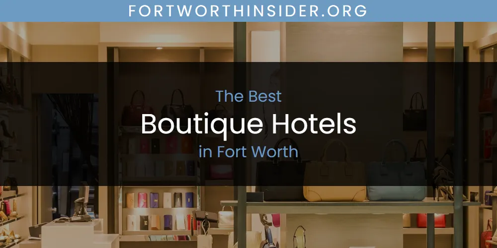 The Absolute Best Boutique Hotels in Fort Worth  [Updated 2025]