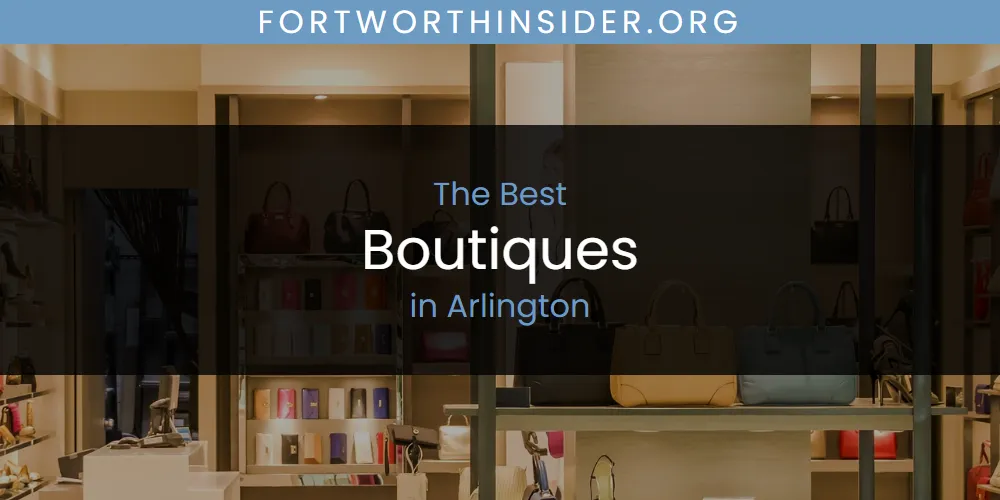 The Absolute Best Boutiques in Arlington  [Updated 2025]