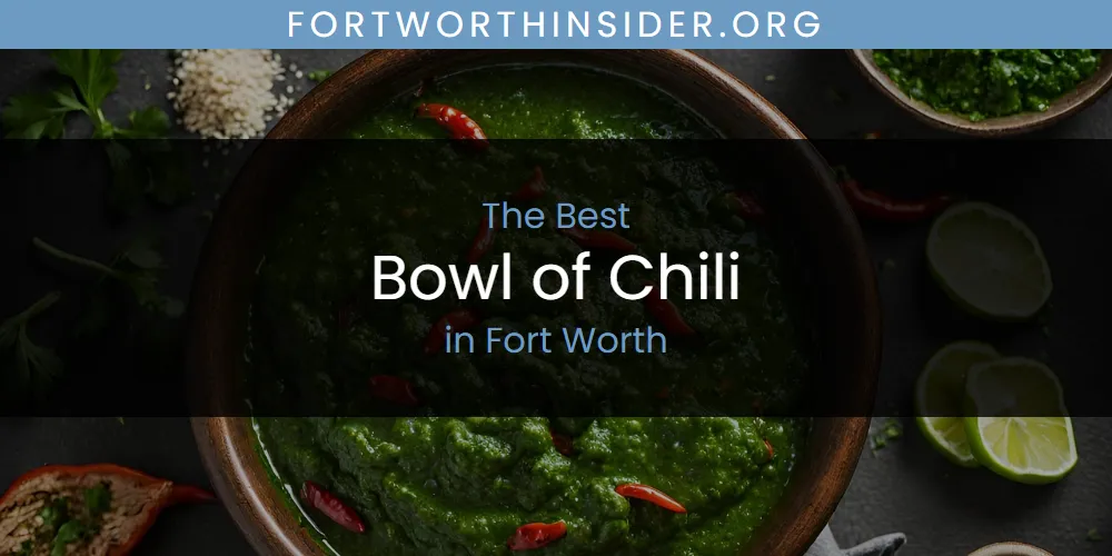 The Top-Rated Bowl of Chili in Fort Worth for 2026