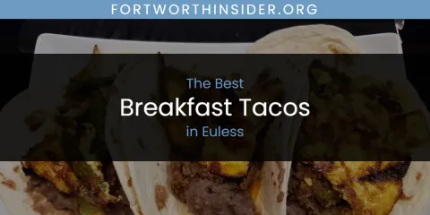 Ranked: Best Breakfast Tacos in Euless