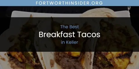 Best Breakfast Tacos in Keller: Complete Guide