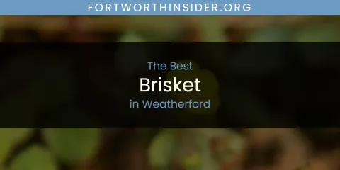 Guide to Best Brisket in Weatherford