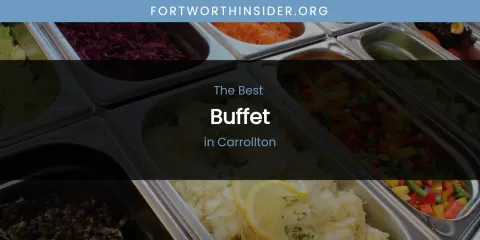 The Absolute Best Buffet in Carrollton