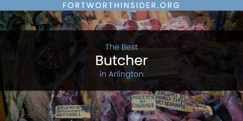 The Absolute Best Butcher in Arlington  [Updated 2025]