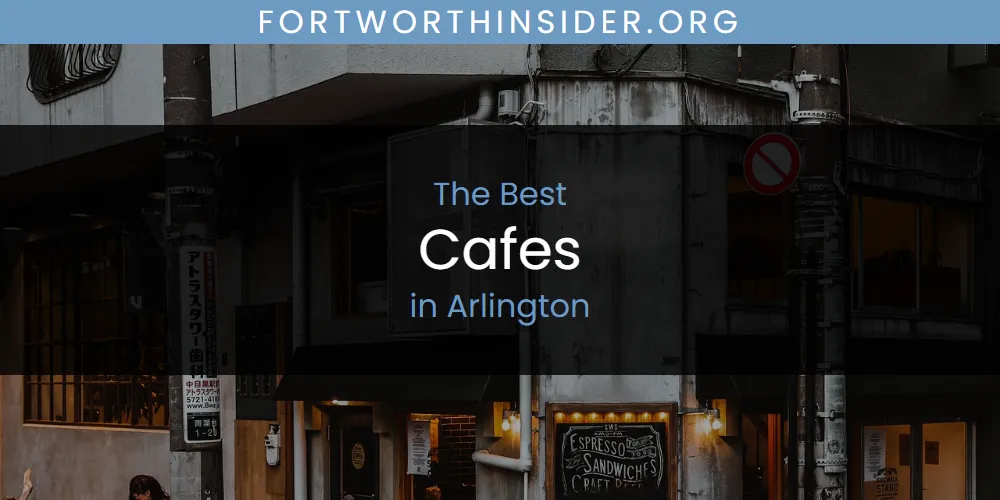 The Absolute Best Cafes in Arlington  [Updated 2025]