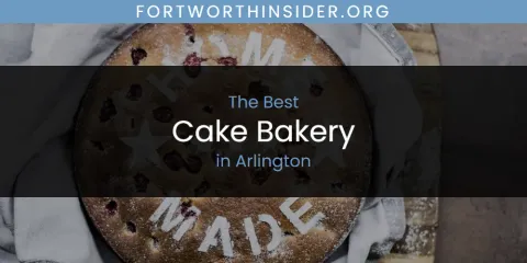 The Absolute Best Cake Bakery in Arlington