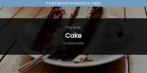 Lewisville's Best Cake