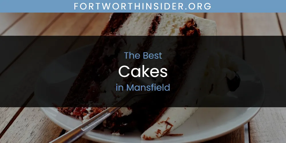 Mansfield's Best Cakes [Updated 2025]