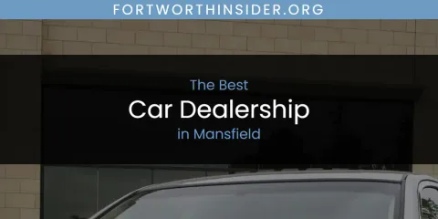 Ranked: Best Car Dealership in Mansfield