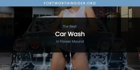 The Absolute Best Car Wash in Flower Mound