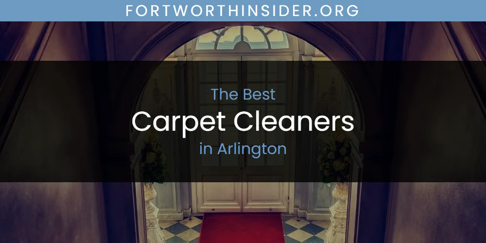 The Absolute Best Carpet Cleaners in Arlington  [Updated 2025]