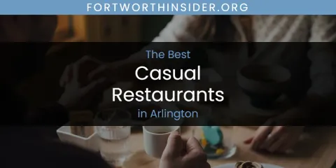 Discover the Best Casual Restaurants in Arlington