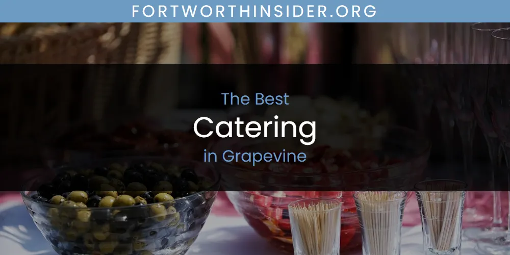 The Absolute Best Catering in Grapevine  [Updated 2025]