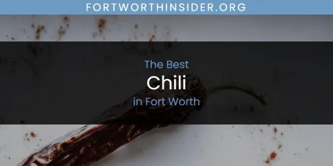 The Absolute Best Chili in Fort Worth
