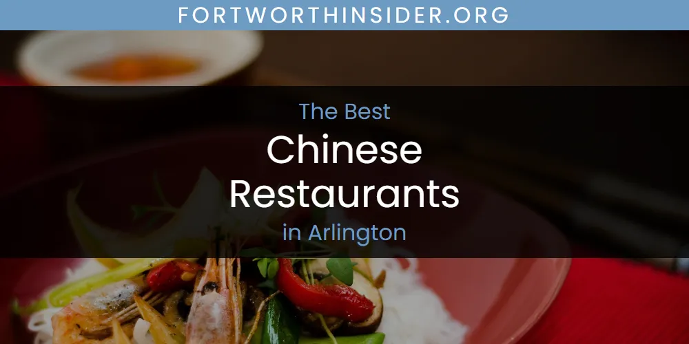 The Absolute Best Chinese Restaurants in Arlington  [Updated 2025]