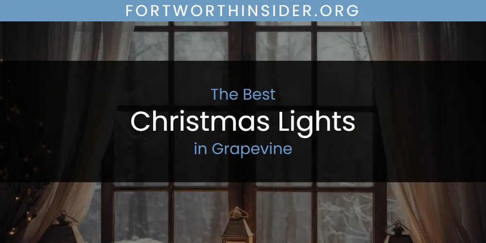 The 2026 Best Christmas Lights in Grapevine List