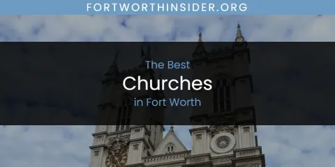 Ranked: Best Churches in Fort Worth